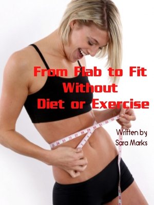cover image of From Flab to Fit Without Diet or Exercise